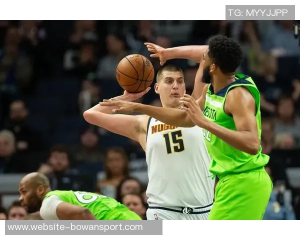 掘金与森林狼精彩对决直播全程回顾与分析